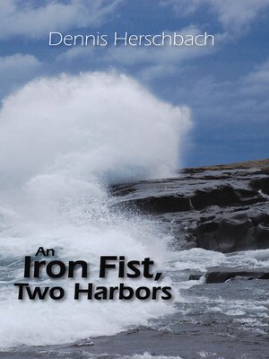 cover image of An Iron Fist, Two Harbors